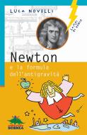 Ebook Newton e la formula dell'antigravità di Novelli Luca edito da Editoriale Scienza