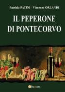 Ebook Il Peperone di Pontecorvo di Patrizia Patini, Orlandi Vincenzo edito da Youcanprint