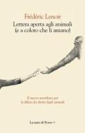Ebook Lettera aperta agli animali di Frédéric Lenoir edito da La nave di Teseo +