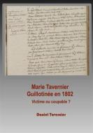 Ebook Marie Tavernier guillotinée en 1802 di Daniel Tavernier edito da Books on Demand