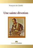 Ebook Une sainte dévotion di François de Calielli edito da Books on Demand