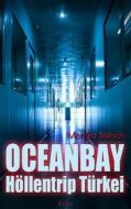 Ebook Oceanbay - Höllentrip Türkei di Monika Baitsch edito da Books on Demand