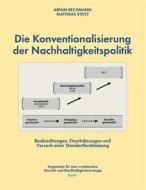 Ebook Die Konventionalisierung der Nachhaltigkeitspolitik di Arnim Bechmann, Matthias Steitz edito da Books on Demand