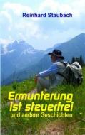 Ebook Ermunterung ist steuerfrei di Reinhard Staubach edito da Books on Demand