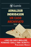 Ebook Un caso archiviato di Arnaldur Indridason edito da Guanda