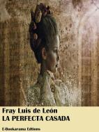 Ebook La perfecta casada di Fray Luis de León edito da E-BOOKARAMA