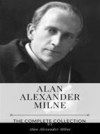 Ebook Alan Alexander Milne – The Complete Collection di Alan Alexander Milne edito da Benjamin