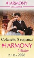 Ebook Cofanetto 8 Harmony Collezione n.112/2026 di Sharon Kendrick, Kali Anthony, Lynne Graham, Louise Fuller, Heidi Rice, Julia James, Pippa Roscoe, Tara Pammi edito da HaperCollins Italia
