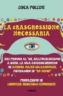 Ebook La trasgressione necessaria di Luca Pollini edito da Mimesis Edizioni