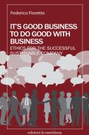 Ebook It's good business to do good with business di Fioretto Federico edito da edizioni la meridiana
