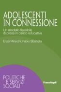 Ebook Adolescenti in connessione di Enzo Mirarchi, Fabio Sbattella edito da Franco Angeli Edizioni