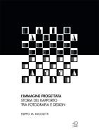 Ebook L&apos;immagine progettata di Filippo M. Nicoletti edito da 40 Due Edizioni