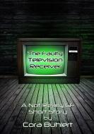 Ebook The Faulty Television Receiver di Cora Buhlert edito da Cora Buhlert