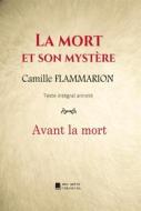 Ebook La mort et son mystère : Avant la mort di Camille Flammarion edito da Books on Demand