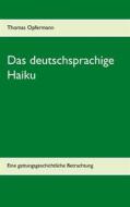 Ebook Das deutschsprachige Haiku di Thomas Opfermann edito da Books on Demand