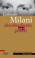 Ebook Disobbediente per i poveri. Testi scelti di Lorenzo Milani edito da Edizioni Messaggero Padova