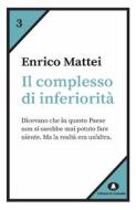 Ebook Il complesso di inferiorità di Mattei Enrico edito da Edizioni di Comunità