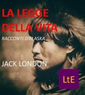 Ebook La legge della vita di Jack London edito da latorre editore