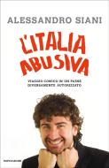 Ebook L'Italia abusiva di Siani Alessandro edito da Mondadori