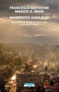 Ebook Maledetta Sarajevo di Francesco Battistini, Marzio G. Mian edito da Neri Pozza