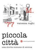 Ebook Piccola città di Vanessa Roghi edito da Editori Laterza
