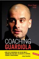 Ebook Coaching Guardiola di Miquel Àngel Violan edito da Vallardi
