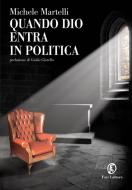 Ebook Quando Dio entra in politica di Michele Martelli edito da Fazi Editore