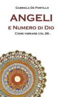 Ebook Angeli e Numero di Dio. Come vibrare col 26 di Gabriela de Portillo edito da Youcanprint