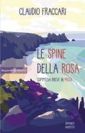 Ebook Le spine della rosa di Claudio Fraccari edito da Gilgamesh Edizioni