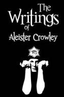 Ebook The Writings of Aleister Crowley di Aleister Crowley edito da Anubis Books