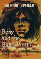 Ebook Bony and the Black Virgin di Arthur W. Upfield edito da Reading Essentials