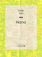 Ebook Nana di Émile Zola, Ligaran edito da Ligaran