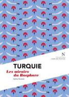 Ebook Turquie : Les miroirs du Bosphore di L&apos;Âme des peuples, Sylvie Arsever edito da Nevicata