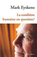 Ebook La condition humaine en question ? di Mark Eyskens edito da 180° éditions