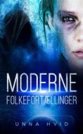 Ebook Moderne Folkefortællinger di Unna Hvid edito da Books on Demand