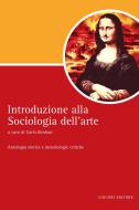 Ebook Introduzione alla Sociologia dell’arte di Carlo Bordoni edito da Liguori Editore
