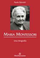 Ebook Maria Montessori di Paola Giovetti edito da Edizioni Mediterranee