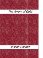Ebook The Arrow of Gold di Joseph Conrad edito da Enrico Conti