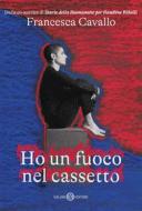 Ebook Ho un fuoco nel cassetto di Francesca Cavallo edito da Salani Editore