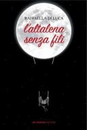 Ebook L’altalena senza fili di Di Luca Raffaella edito da De Ferrari Editore