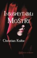 Ebook Insospettabili mostri di Christian Kolbe edito da Edizioni Clandestine