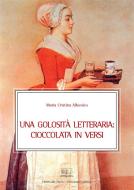 Ebook Una golosità letteraria: cioccolata in versi di Maria Cristina Albonico edito da EDUCatt Università Cattolica
