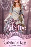 Ebook Adeline di Christina McKnight edito da La Loma Elite Publishing