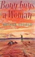 Ebook Bony Buys a Woman di Arthur W. Upfield edito da Reading Essentials