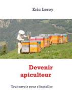 Ebook Devenir apiculteur di Eric Leroy edito da Books on Demand