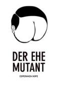 Ebook Der Ehe Mutant di Esperanza Hope edito da Books on Demand