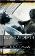 Ebook Strong as Death di Guy de Maupassant edito da Books on Demand