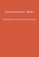 Ebook Vrensted Historier - Bind 4 di Jens Otto Madsen edito da Books on Demand