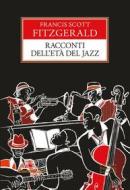 Ebook Racconti dell'età del jazz di Francis Scott Fitzgerald edito da Rusconi Libri