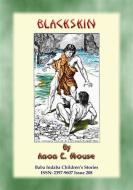 Ebook BLACKSKIN - A Baba Indaba American Indian Children’s Story di Anon E. Mouse edito da Abela Publishing